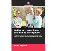 Melhorar o crescimento das mudas de cajueiro: O papel dos tamanhos dos sacos de polietileno de viveiro na germinação e no crescimento das mudas