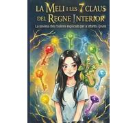 MELI Y LES 7 CLAUS DEL REGNE INTERIOR: La saviesa dels chakras explicada per a adolescents i joves de totes les edats (Atmandance)