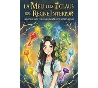 MELI Y LES 7 CLAUS DEL REGNE INTERIOR: La saviesa dels chakras explicada per a adolescents i joves de totes les edats (Atmandance)