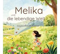 Melika und die lebendige Welt: Ein Bilderbuch über Natur, Tiere und den ersten Weg zum Kindergarten