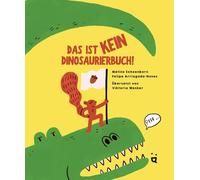 Mélina Schoenborn Felipe Arri Das ist kein Dinosaurierbuch: Das gro (Hardback)
