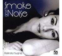 Melinda Hughes - Smoke & Noise - Songs by Mischa Spoliansky and Kiss & Tell