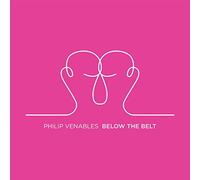 Melinda Maxwell; Phoenix Piano Trio; Ligeti Quartet; London Sinfonietta; Richard Baker - Philip Venables: Below The Belt