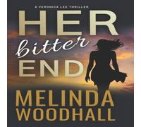 Melinda Woodhall Her Bitter End: A Veronica Lee Thriller Paperback Book Melinda Woodhall Multicolor