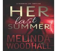 Melinda Woodhall Her Last Summer: A Veronica Lee Thriller Paperback Book Melinda Woodhall Multicolor