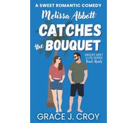 Melissa Abbott Catches the Bouquet: A Sweet Beach Town RomCom