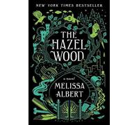 Melissa Albert The Hazel Wood (Paperback) Hazel Wood