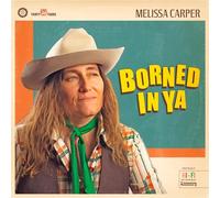 Melissa Carper - Borned In Ya [VINYL]