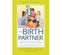 Melissa Cheyney - Birth Partner Sixth Revised Edition A Complete Gu - K245z