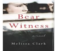 Melissa Clark Bear Witness : A Novel N/A Book Melissa Clark Multicolor