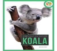 Melissa Gah Spotlight on Nature: Koala Book Melissa Gah Multicolor