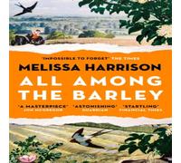 Melissa Harrison All Among the Barley Paperback Book Melissa Harrison Multicolor