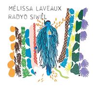 Mélissa Laveaux - Radyo Siwèl [VINYL]
