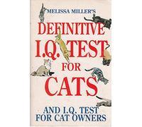 Melissa Miller's Definitive I.Q. Test For Cats And I.Q. Test For Cat Owners