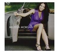 Melissa Morgan - Until I Met You