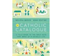 Melissa Musick Anna Keating The Catholic Catalogue (Paperback)