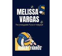 Melissa Vargas: The Unstoppable Force in Volleyball