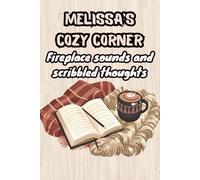 Melissa's Cozy Corner: Fireplace Sounds and Scribbled Thoughts: Funny Holiday Notebook for Women Named Melissa | Personalized Lined Journal for Writing, Birthdays, Coworkers & Stocking Stuffers