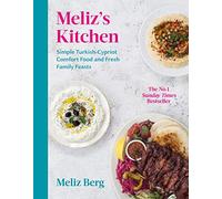 Meliz's Kitchen: Simple Turkish-Cypriot comfort food and fresh family feasts (Hardback) - Meliz Berg Book