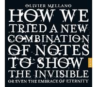 Mellano, O. - Olivier Mellano: How We Tried A New Combination Of Notes...