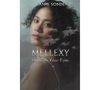 MELLEXY: Through Your Eyes: 1 (Mellexy Trilogy)
