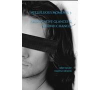 Mellifluous Moments 3: Provocative Glances & Second Chances