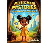 Melli's Math Mysteries_ The Discovery of Mathmetica (Children's Edutainment Book)