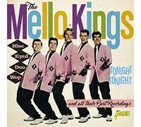 Mello-Kings - Blue Eyed Doo Wop/tonight Tonight and All Thier Best Re - P2222z