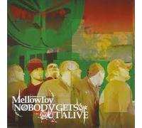 Mellow Toy - Nobody Gets Out Alive
