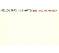 Mellow Trax Vs.Shaf - Sway (Mucho Mambo)