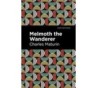 Melmoth the Wanderer (Mint Editions (Horrific, Paranormal, Supernatural and Gothic Tales))