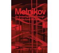 Melnikov: An Investigation through Architectural Models /anglais