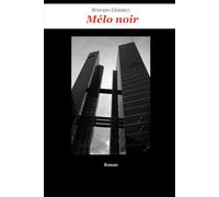 Mélo noir: Deutsche Übersetzung: 15 (Stefano Chierici, tutti i romanzi (ed uno studio biblico))