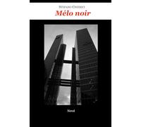 Mélo noir: English translation: 16 (Stefano Chierici, tutti i romanzi (ed uno studio biblico))
