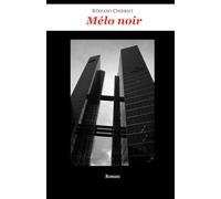 Mélo noir (Stefano Chierici, tutti i romanzi (ed uno studio biblico))