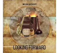 MELODIC INTERSECT - Looking Forward