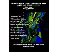 Melodic Major Triads For 6-Str.Bass Volume 8 (21 Frets) Short Scale, Full Range: How To Play Melodic Triad Major Chords In All 12 Keys On The 6-Str. ... Edition (Majors Bass Series Volume 1-10)