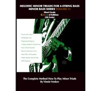 Melodic Minor Triads For 4-Str.Bass Volume 11 (20 Frets) Short Scale, Full Range:: How To Play Melodic Triad Minor Chords In All 12 Keys On The 4-Str. ... Edition (Minor Bass Series volume 11-20)