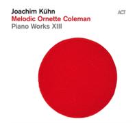 Joachim Kühn : Melodic Ornette Coleman: Piano Works XIII VINYL 12" Album (2019)
