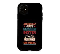 Melodic Rap Just Sounds Better On Vinyl Case for iPhone 11
