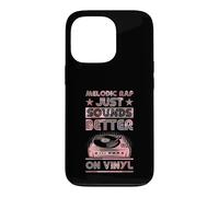 Melodic Rap Just Sounds Better On Vinyl Case for iPhone 13 Pro