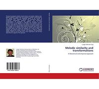 Melodic similarity and transformations: A theoretical and empirical approach