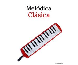 Melódica Clásica: Piezas fáciles de Bach, Mozart, Beethoven, Vivaldi y otros compositores
