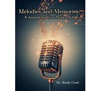 Melodies and Memories: A Journal for Your Musical Life