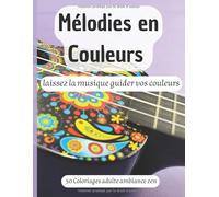 Mélodies en Couleurs - 50 Coloriages Musicaux Anti-Stress pour Adultes: Guitares, musiciens et décors inspirants pour une expérience créative et relaxante - Grand format