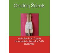 Melodies from Czech broadside ballads for DAD Dulcimer