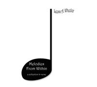 Melodies From Within: a collection in verse