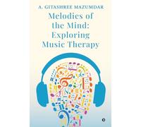 Melodies of the Mind: Exploring Music Therapy