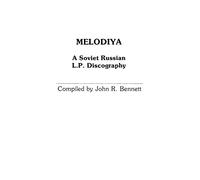 Melodiya: A Soviet Russian L.P. Discography: 06 (Discographies: Association for Recorded Sound Collections Discographic Reference)