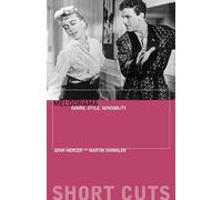 Melodrama: Genre, Style and Sensibility (Short Cuts): Genre, Style, Sensibility